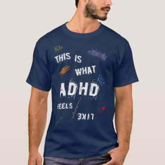 T-shirt Voilà à quoi ressemble le TDAH