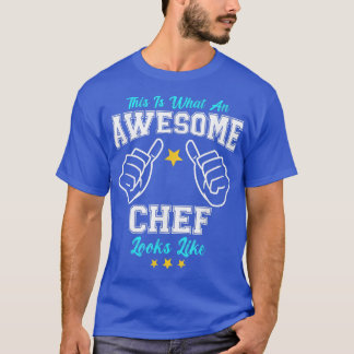 T-shirt Voilà À Quoi Ressemble Un Chef Génial