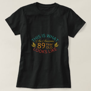 T-shirt Voilà À Quoi Ressemble Un Magnifique Âge De 89 Ans
