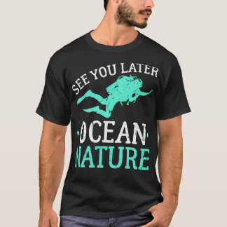 T-shirt Voir Plus Tard Ocean Nature Plongée sous-marine 1