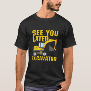 T-shirt Voir Vous Plus Tard Excavateur   Drôle Enfants Gar