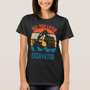 T-shirt Voir Vous Plus Tard Excavateur Enfants Adulte Exca