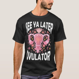 T-shirt Voir Ya Plus Tard Hystérectomie Ovulator Récupérat