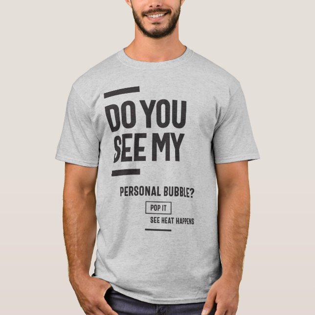 T-shirt Vois-Tu Ma bulle personnelle ? (Devant)