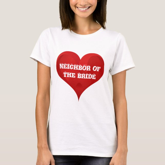 T-shirt Voisin de la mariée Red Heart Mariage nuptiale (Devant)