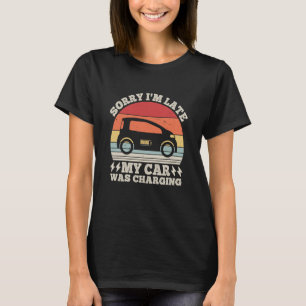 T-shirt Voiture EV Électrique Désolé Je suis en retard Ma 
