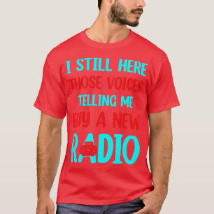 T-shirt voix me disant d'acheter une nouvelle radio