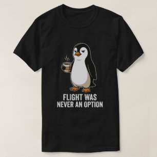 T-shirt Vol de manchot déterminé n'était jamais une option