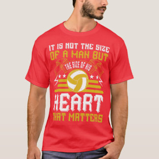 T-shirt Volley-Ball La Taille D'Un Coeur Est Importante