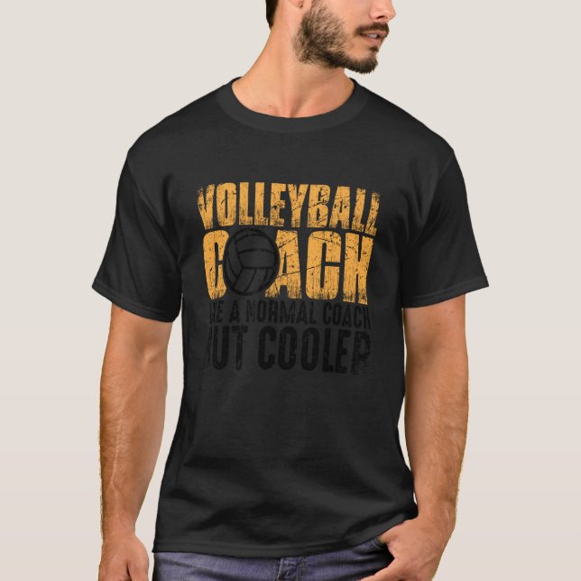 T-shirt Volleyball Coach Like A Normal Coach But Cooler  1 (Devant)