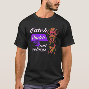 T-shirt Vols Catch Pas Sentiments Femmes
