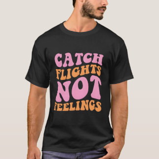 T-shirt Vols Catch Pas Sentiments Voyage