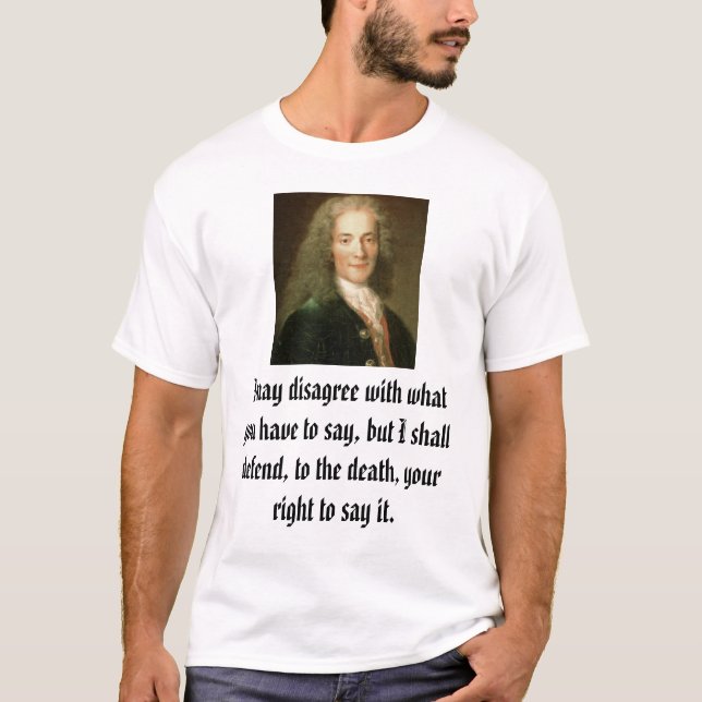 T-shirt Voltaire, je peux être en désaccord avec ce que (Devant)