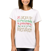 VONT JÉSUS, il est votre anniversaire nous allant