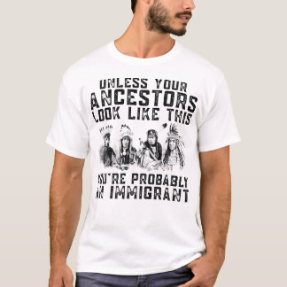 T-shirt Vos Ancêtres Ressemblent À Ça Vous Êtes Probableme