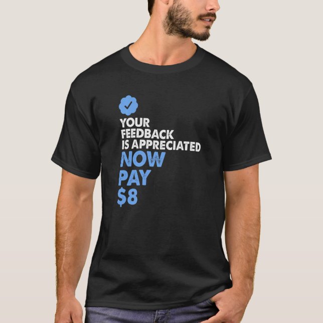 T-shirt Vos commentaires sont appréciés Maintenant Payez 8 (Devant)