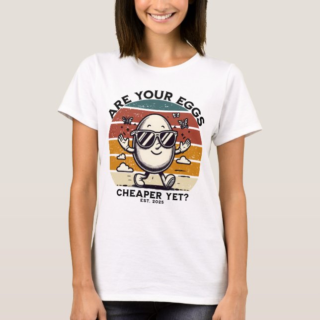 T-shirt Vos oeufs sont-ils encore moins chers ? (Devant)