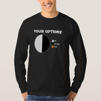 T-shirt Vos Options N'Y A Pas De Geek Essayer