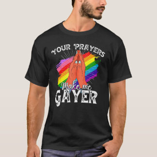 T-shirt Vos Prières Me Rendre Chemise Gayer Drôle Gay Prid