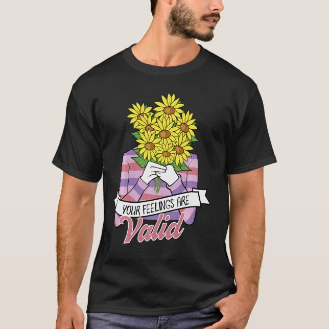 T-shirt Vos Sentiments Sont Une Santé Mentale Valide (Devant)