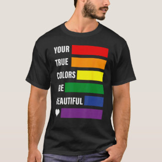 T-shirt Vos vraies couleurs sont belles mois de la fierté