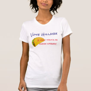 T-shirt "Vote Hillary. Un camion de taco sur chaque coin !