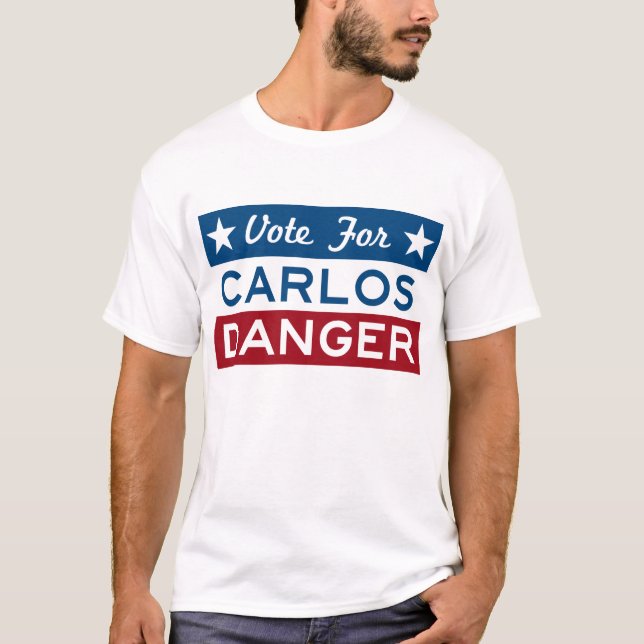 T-shirt Vote pour le danger de Carlos (Devant)