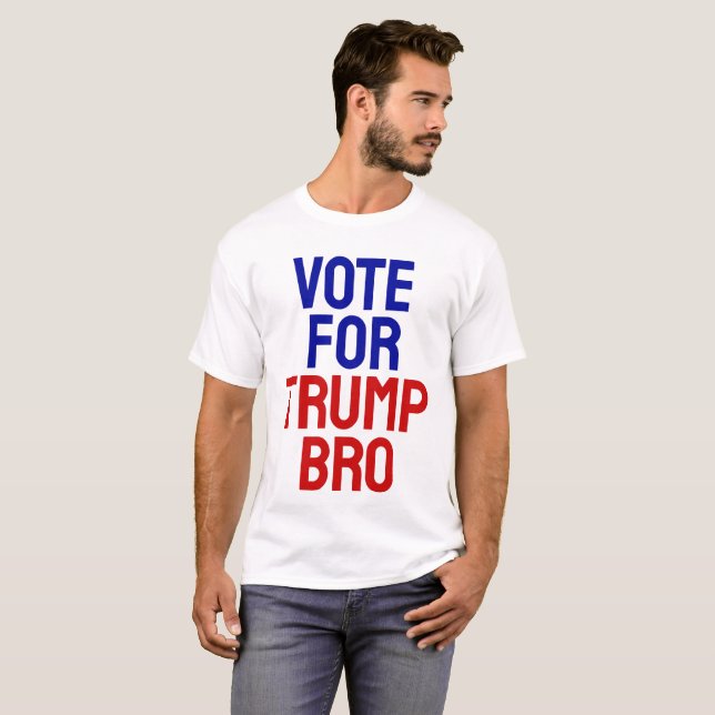 T-shirt Vote Pour Trump Bro - Election 2024 (Devant entier)