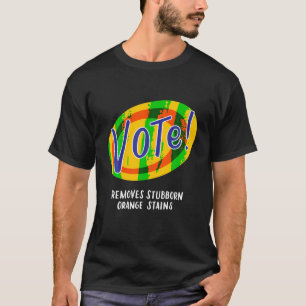 T-shirt Vote supprime les taches d'orange têtu Funny Anti 