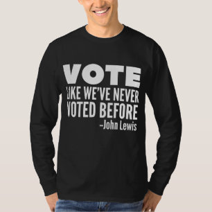 T-shirt Voter John Lewis Citation Comme Nous N'Avons Jamai