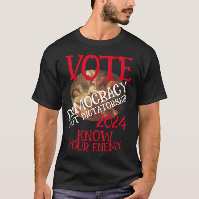 T-SHIRT VOTER LA DÉMOCRATIE PAS LA DICTATURE 2024 (Devant)
