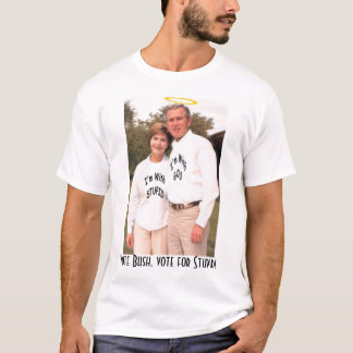 T-shirt Votez Bush, votez pour Stupide !