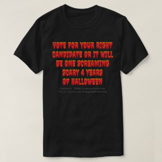 T-SHIRT VOTEZ MAINTENANT OU ÉCRASEZ PLUS TARD