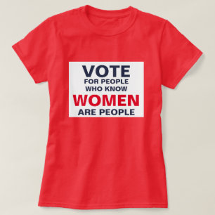 T-shirt Votez pour les gens qui savent que les femmes sont