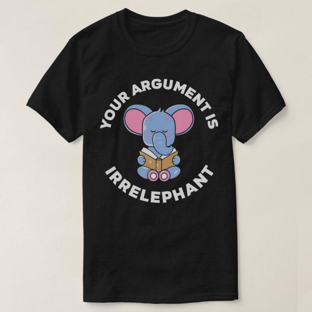 T-shirt Votre Argument Est Irpertinent Pun Elephant1842 (Design devant)