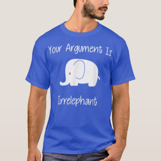 T-shirt Votre Argument Est Un Jeu Drôle Irpertinent 
