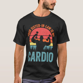 T-shirt Votre belle-sœur est mon cardio  Dire romantique