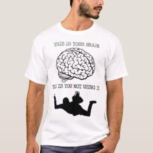T-shirt Votre cerveau sur la chemise drôle de parachutisme