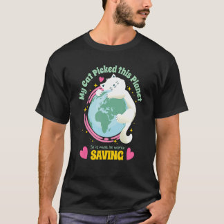 T-shirt Votre Chat A Choisi Cette Planète Donc Sauvez La T