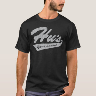 T-shirt Votre chemise du papa de HU