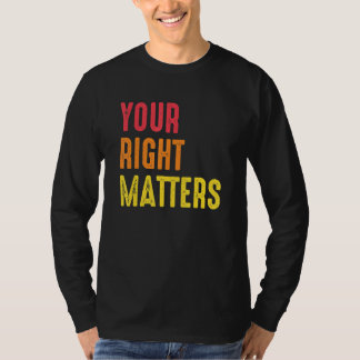 T-shirt Votre droit compte positivité Droits de l'homme Po