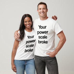 T-shirt Votre échelle de puissance est cassée