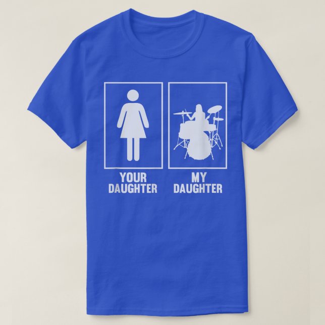 T-shirt Votre fille, ma fille Drummer T Shirt Rock N (Design devant)