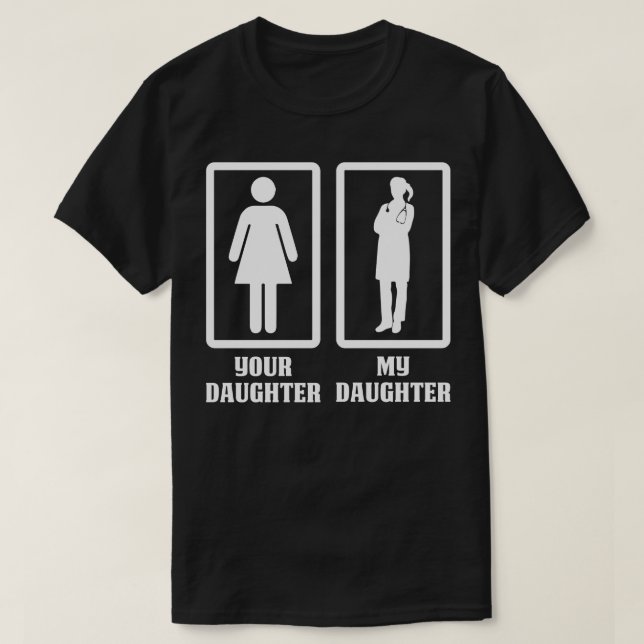 T-shirt Votre fille Mon docteur fille Docteur Cadeau Docto (Design devant)