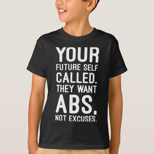 T-shirt Votre Futur S'Appelle. Ils Veulent Des Abs (Devant)