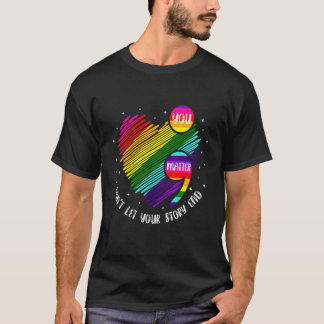 T-shirt Votre histoire ne doit pas se terminer sur la Lgb 