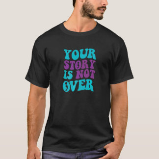 T-shirt Votre histoire n'est pas terminée Prévention du su