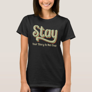 T-shirt Votre histoire n'est pas terminée Restez Préventio