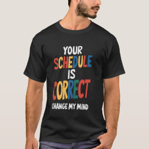 T-shirt Votre horaire est correct Amusant Retour à l'école