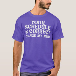 T-shirt Votre horaire est correct changer d'avis École Cou
